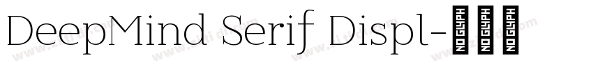 DeepMind Serif Displ字体转换 DeepMind Serif Displ字体转换